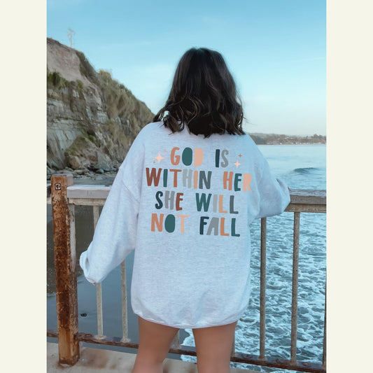 god is within her she will not fall Sweatshirt